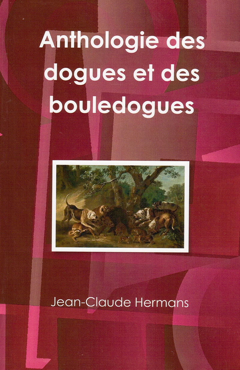 HERMANS (Jean-Claude), Anthologie des dogues et des bouledogues